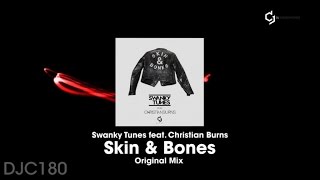 Swanky Tunes Ft Christian Burns Skin Bones Original Mix Swanky Tunes Ft Christian Burns Skin Bones Original Mix