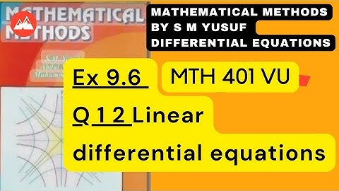 Mathematical Method exercise9.6 q12 | Mth401 Short lectures