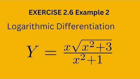 FSc Mathematics Exercise 2.6 Example 2 logarithmic Differentiation in Hindi / Urdu Part 2