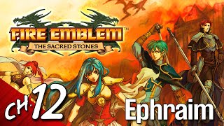 Fire Emblem: The Sacred Stones (GBA/NSW) Walkthrough - Ch. 12 ~Landing at Taizel ~ (Ephraims Route)