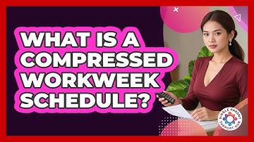 What Is a Compressed Workweek Schedule?