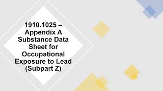 OSHA 1910.1025 – Appendix A Substance Data Sheet for Occupational Exposure to Lead