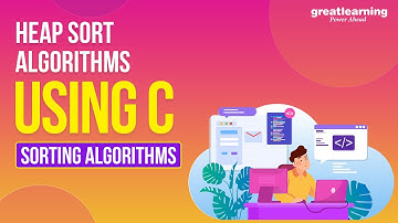 Heap Sort Program in C | Heap Sort Algorithm | Heap Sort in Data Structure | Great Learning