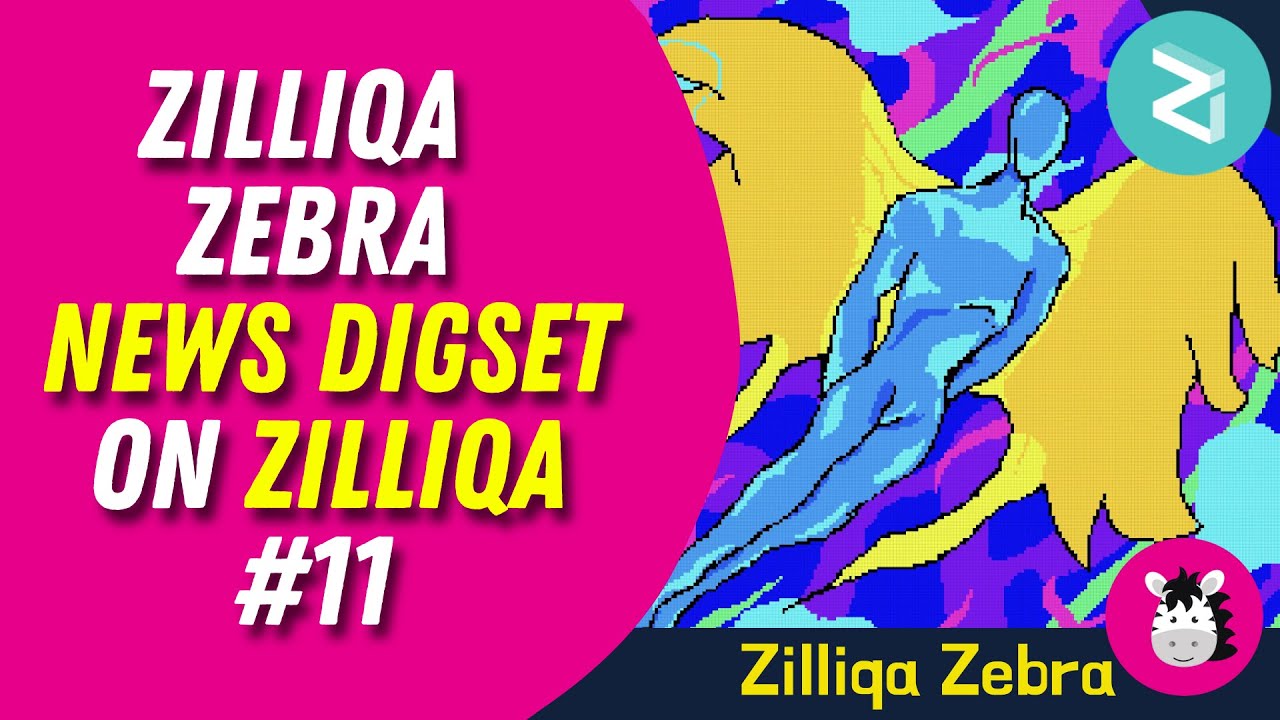 Zilliqa Zebra's News Digest #11 -- (30 Aug 2021)