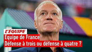 Équipe de France : Faut-il relancer la défense à trois pendant cette Coupe du monde 2022 ?