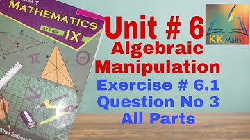 kpk board 9 class math unit 6 algebraic manipulation Exercise 6.1 Question no 3 all parts @KK Maths