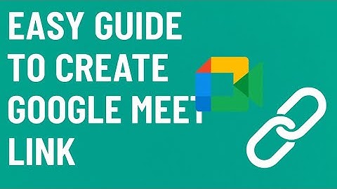 How to Create a Google Meet Link | Step by Step Tutorial