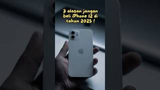 3 alasan jangan beli iPhone 12 di 2025!  #iphone #iphonemurah #iphone12 #reviewiphone