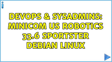 DevOps & SysAdmins: minicom US Robotics 33.6 Sportster Debian Linux