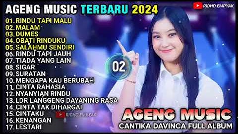 RINDU TAPI JAUH - MALAM - SALAHMU SENDIRI - CANTIKA DAVINCA AGENG MUSIC TERBARU 2024 FULL ALBUM