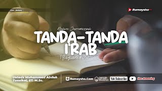 Nahwu Jurromiyyah 05. Tanda Tanda I'rab - Ustadz Muhammad Abduh Tuasikal M.Sc.
