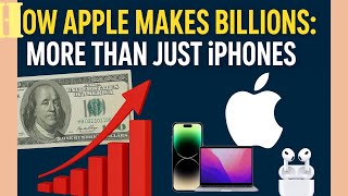 How Apple Makes Billions: More Than Just iPhones