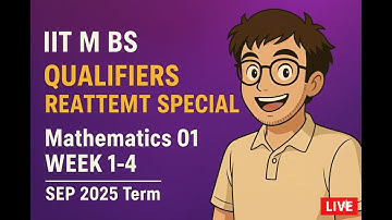 🔴MARATHON | IIT M BS QUALIFIERS REATTEMPT SPECIAL | Mathematics 01 WEEK 1-4 | SEP 2025 Term LIVE