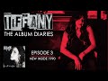 Tiffany The Album Diaries Episode 3