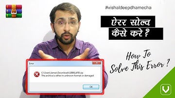 How To Fix The Archive Is Either In Unknown Format or Damaged Error Solution [100% WORKING] | SOLVE
