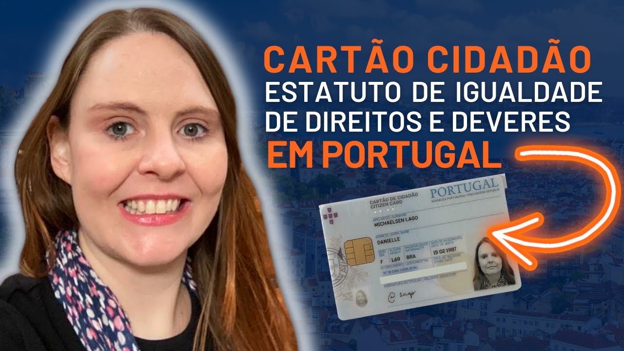 Cartão Cidadão para brasileiros! Estatuto de igualdade de direitos e deveres (Portugal) YouTube Cartão Cidadão para brasileiros! Estatuto de igualdade de direitos e deveres (Portugal) YouTube