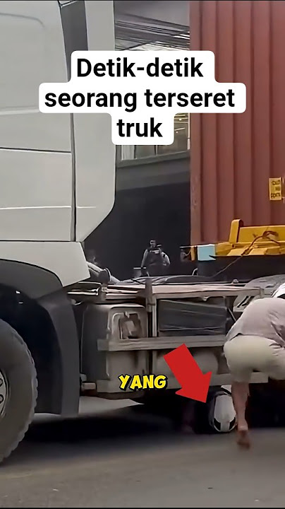 Detik detik seorang pria terseret truk#shorts #trending #fyp #viral