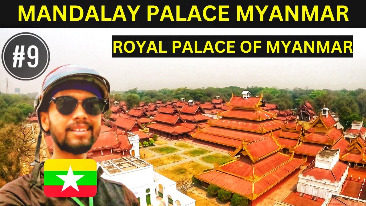 MANDALAY PALACE | MYANMAR AFTER MILITARY COUP | INDIAN IN MYANMAR | BURMESE PEOPLE