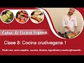 Curso de cocina vegana-  Clase 8: Introducción a la Cocina Crudivegana