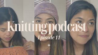 Finished all my meeting knitting projects | The Sastre knitting podcast episode 11