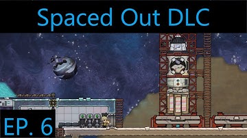 Spaced Out Expansion Episode 6 - Rockets! (Oxygen Not Included)
