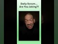 Daily Scrums STINK | Agile Satire by DJG Coach
