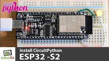 How to install CircuitPython on the Lilygo ESP32 S2 board.