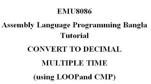26. Assembly Language Bangla Tutorial Emu8086- Hex to Decimal Multiple time(Bangla | বাংলা)
