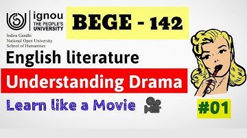 BEGE -142 | Understanding Drama | English literature |  English honours | IGNOU #Understandingdrama