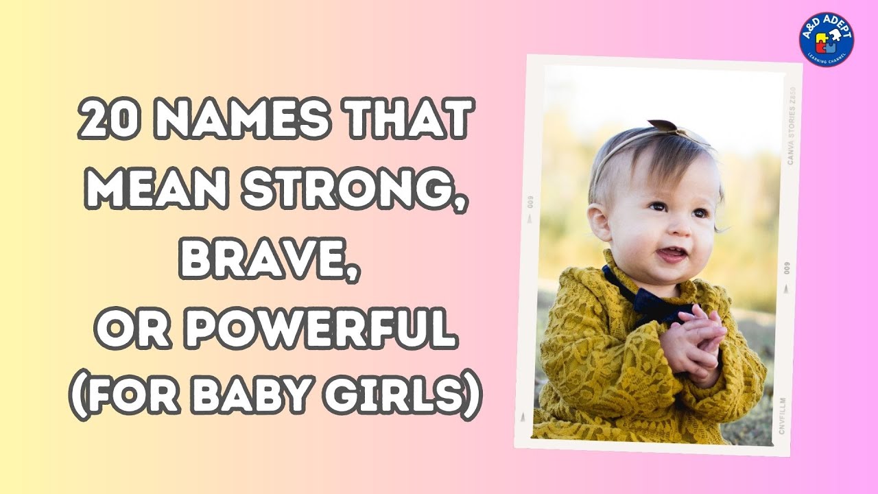 Top 20 Baby Girl Names that Mean Strong, Brave, or Powerful - YouTube
