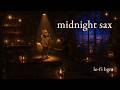 midnight sax • 1 Hour Lo-fi BGM for Late Night Relaxation 🎷