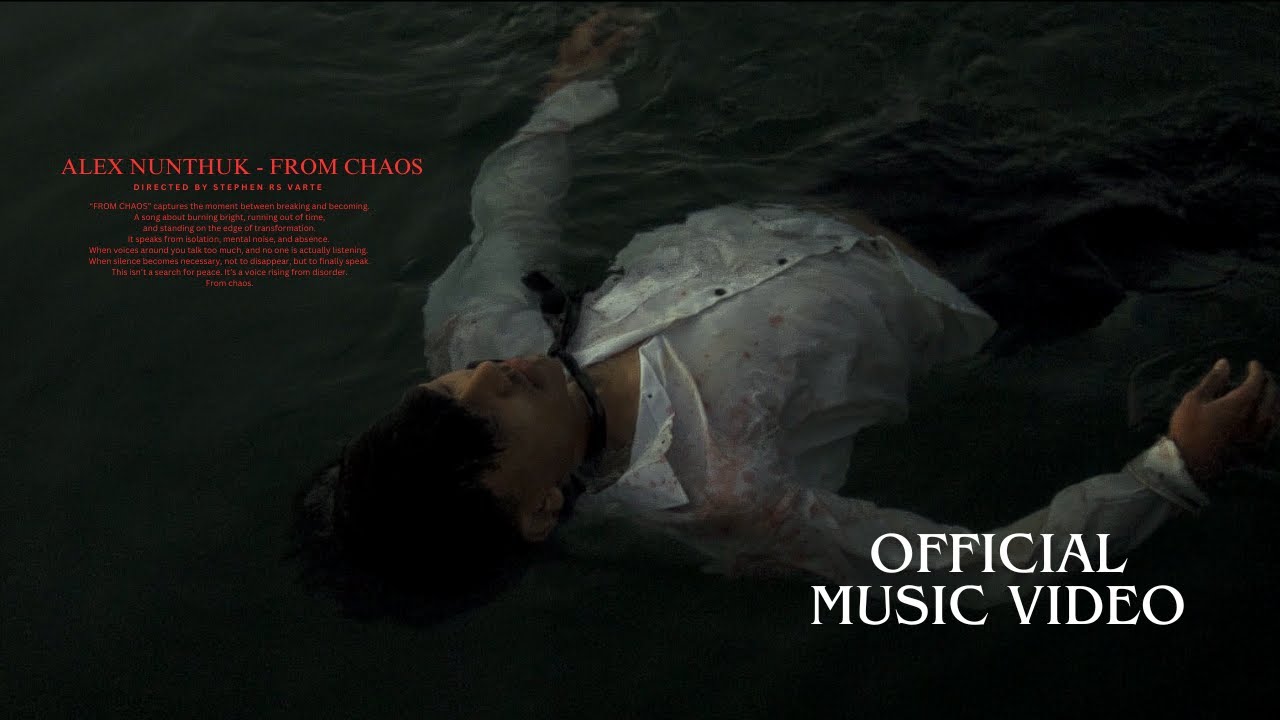 Alex Nunthuk - From Chaos | Official Music Video (4k)