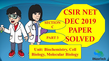 CSIR NET December 2019 section C solved PART 3|| UNIT Biochemistry, Cell Biology, Molecular Biology.