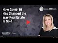 How Covid-19 Has Changed the Way Real Estate is Sold.