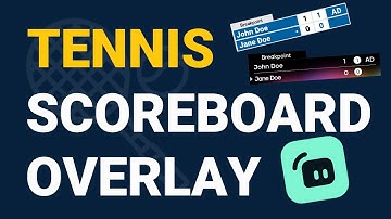 Streamlabs 2025: Add a Live stream Tennis Scoreboard Overlay