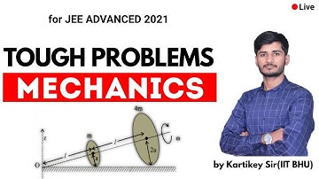 Tough Problems for JEE ADVANCED in Mechanics | Crash Course | By- Kartikey Sir