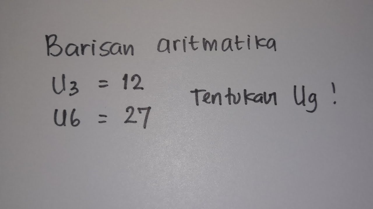 diketahui-u3-12-dan-u6-27-tentukan-u9-barisan-aritmatika-matematika