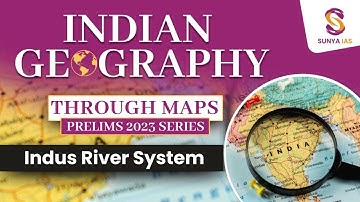 Indian Geography Mapping Series | Indian River System - Indus River | UPSC Prelims 2024 | Sunya IAS