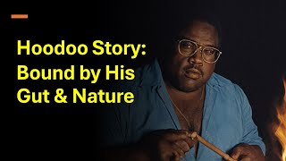 Hoodoo Story: Bound by his gut and nature