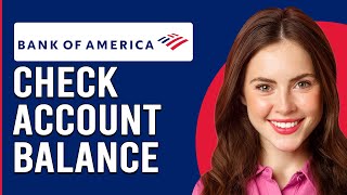 How To Check Bank Of America Account Balance (How Do I Check Bank Of America Account Balance)