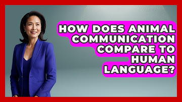 How Does Animal Communication Compare To Human Language? - Anthropology Insights