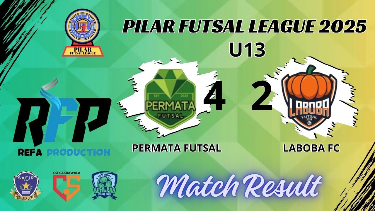 PERMATA FUTSAL  VS  LABOBA FC  U13 ( 4 - 2 ) PILAR FUTSAL LEAGUE 2025