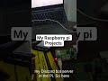 Projets I've done with #raspberypi so far. cloud file storage server coming....