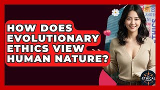 Famous How Does Evolutionary Ethics View Human Nature? - The Ethical Compass Net Worth
