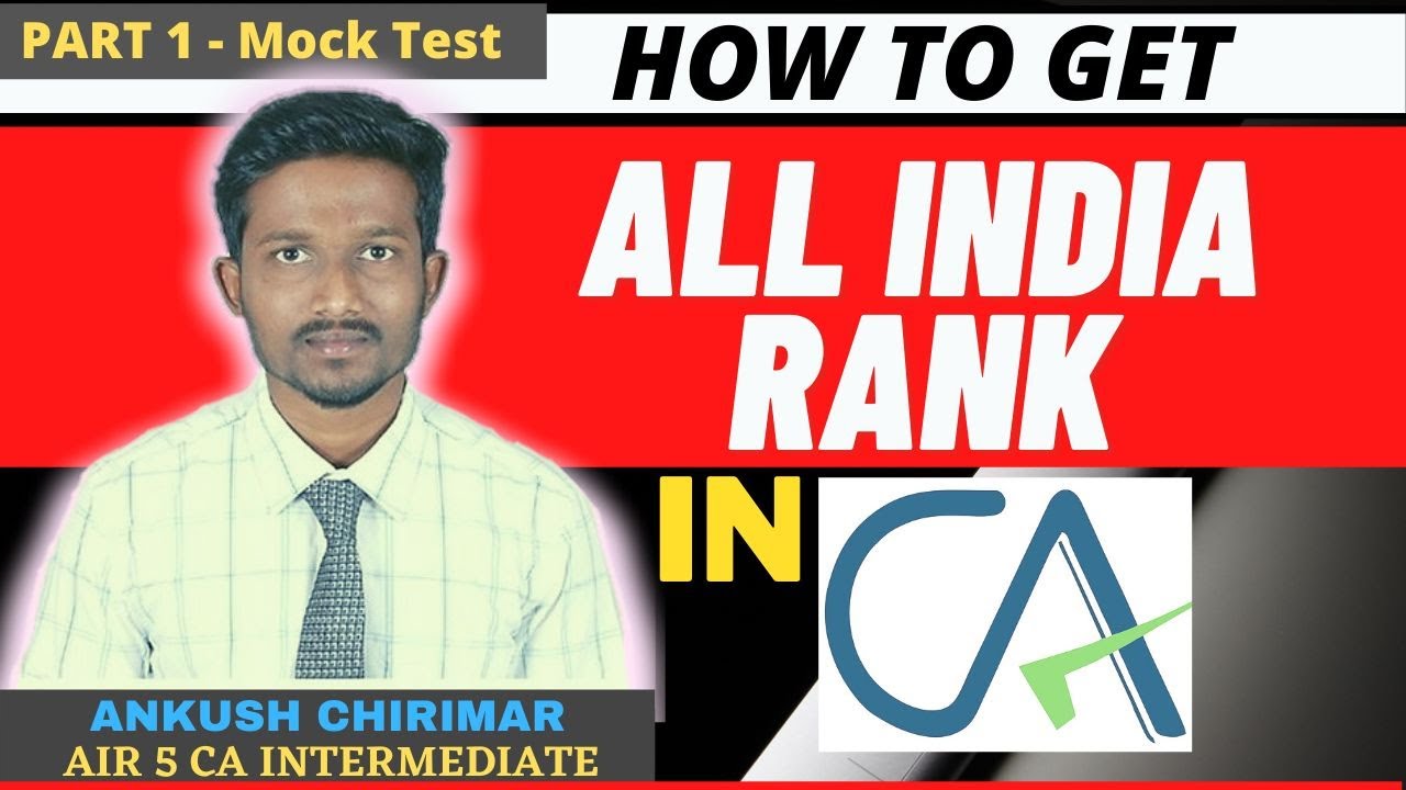 HOW TO GET ALL INDIA RANK IN CA!!! | PART 1- MOCK TESTS | AIR 5 CA ...