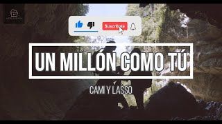 Lasso, Cami - Un Millón Como Tú (Letra/Lyrics HD) 2022