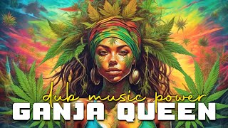 Ganja Queen Dub  Power  Mellow Groovy Sounds Chill Out And Deep Relax  S A T I V A Meditation