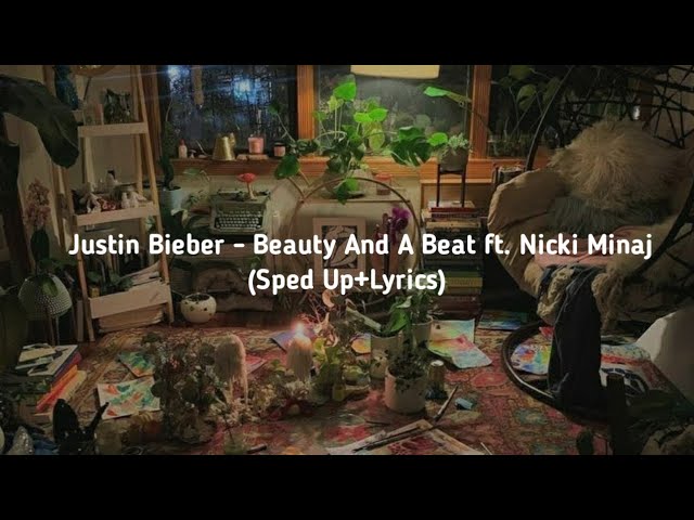 Justin Bieber - Beauty And A Beat ft. Nicki Minaj (Sped Up+Lyrics) class=