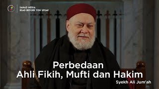 Perbedaan Ahli Fikih, Mufti dan Hakim | Syekh Ali Jum'ah MESIR