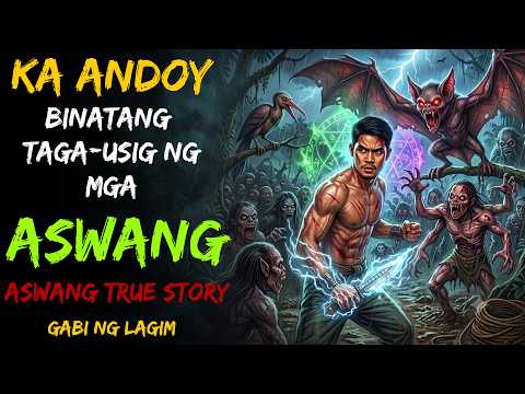 KA ANDOY, BINATANG TAGA USIG NG MGA ASWANG   | Aswang  True Story